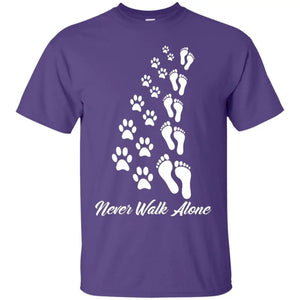 Never Walk Alone - T Shirt - Our Pet Card